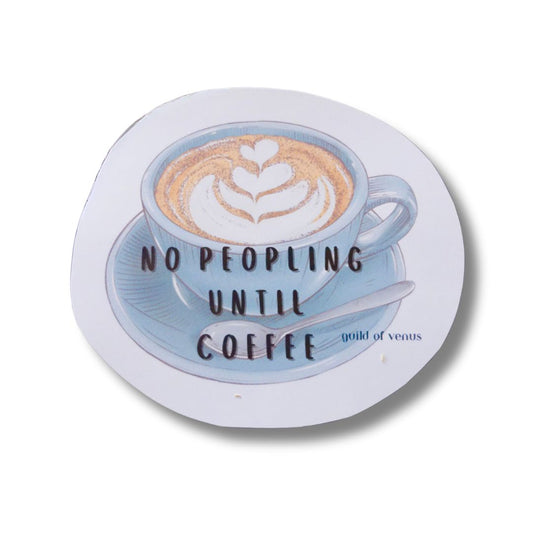 No Peopling Until Coffee Sticker